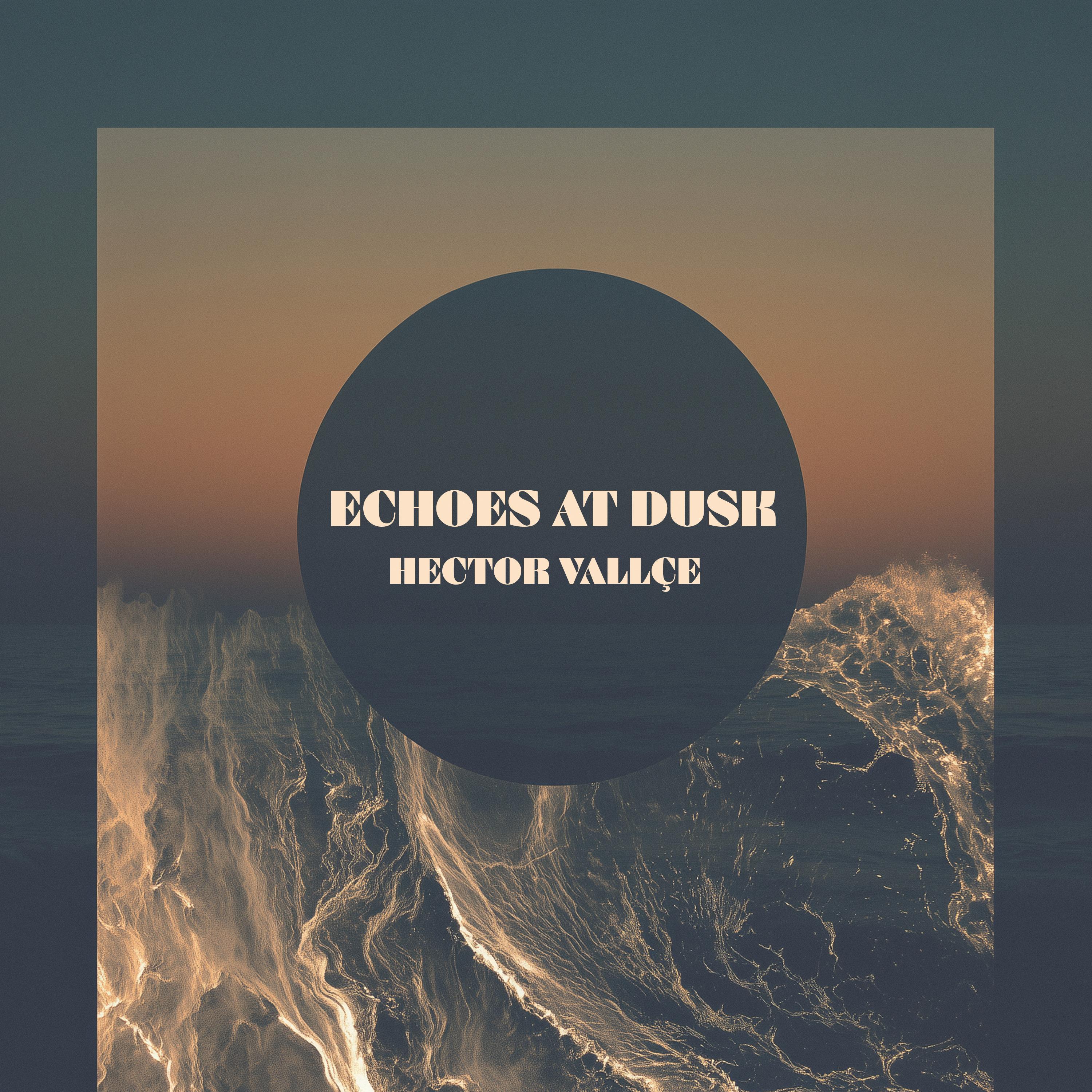 Echoes At Dusk