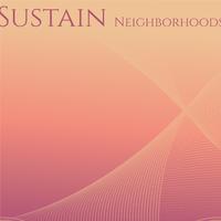 Sustain Neighborhoods