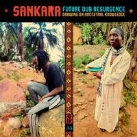 Ir55 Sankara Future Dub Resurgence (Drawing on Ancestral Knowledge)