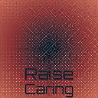 Raise Caring