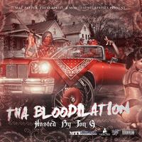 Mobties Enterprises Presents Tha Bloodilation, Vol. 1 (Hosted by Ton G)