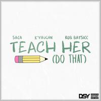 Teach Her (feat. K'vaughn & ieMuzik)