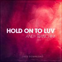 Hold On To Luv