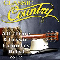 Classic Country - All-Time Classic Country Hits, Vol. 2