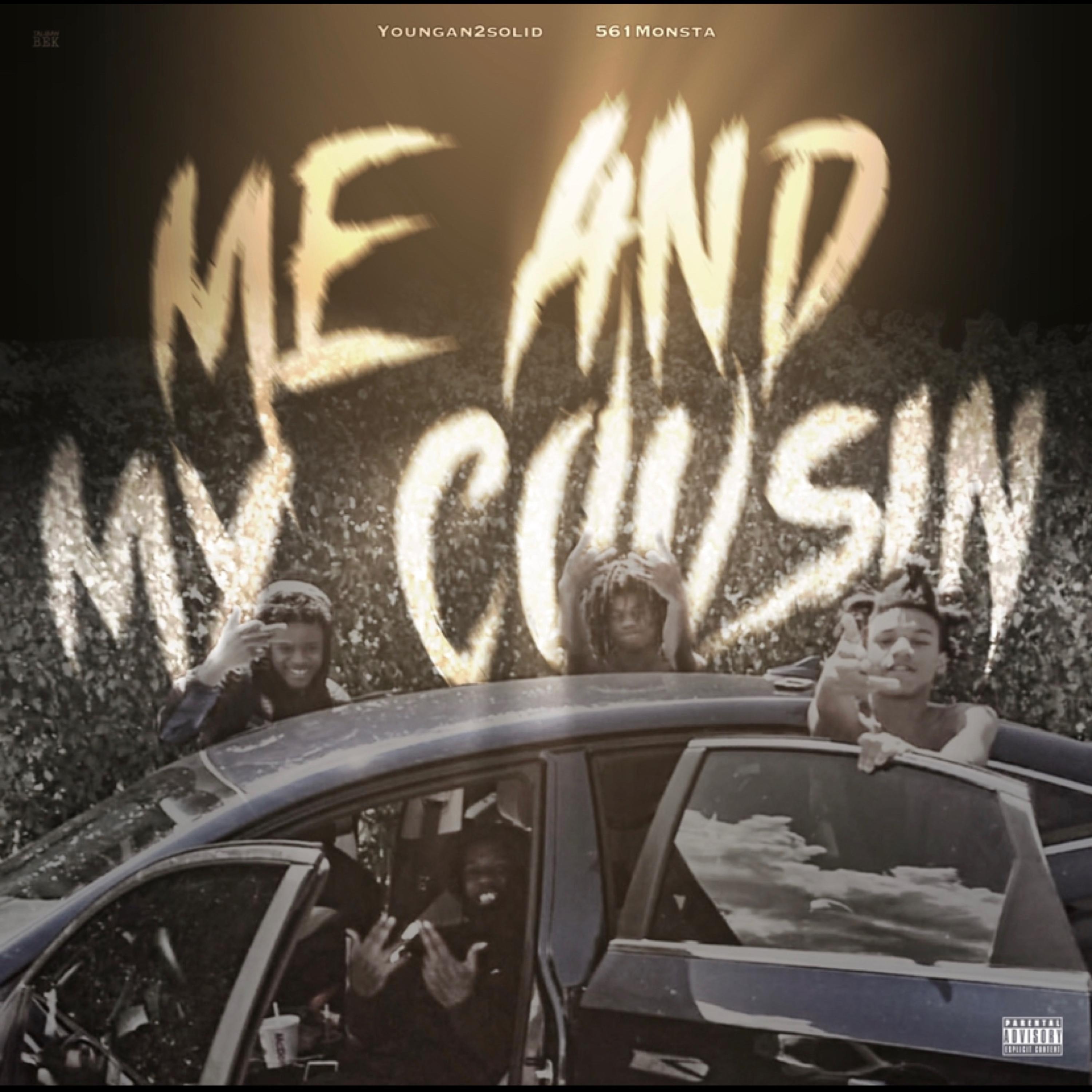 Me And My Cousin (feat. 561 Monsta)