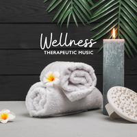 Wellness Therapeutic Music - For Improving Well-Being, Mental Condition and Mood, for Wellness, Spa, Massage and Relaxation Treatments, Soothing Stress and Tension