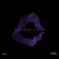 We Are Dark vol.3