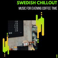 Swedish Chillout - Music For Evening Coffee Time