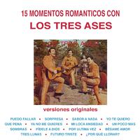 15 Momentos Románticos Con los Tres Ases (Versiones Originales)