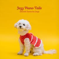 Jazz Piano Tails: Smooth Tunes for Dogs