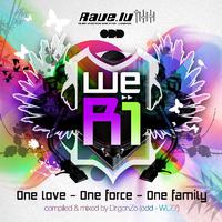 Rave.lu Pres. We R1 - One Love, One Force, One Family