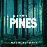 Wayward Pines (Theme from Tv Series)