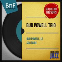 Bud Powell, le solitaire (Mono Version)