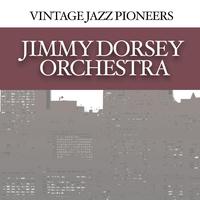 Vintage Jazz Pioneers - Jimmy Dorsey Orchestra