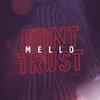Mello - Don't Trust
