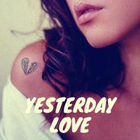 Yesterday Love