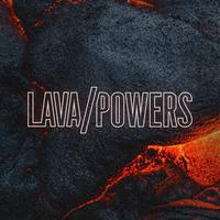 Lava/Powers