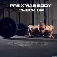 Pre Xmas Body Check Up: 50 Workout Tunes