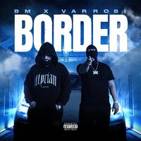 Border (feat. Varrosi)