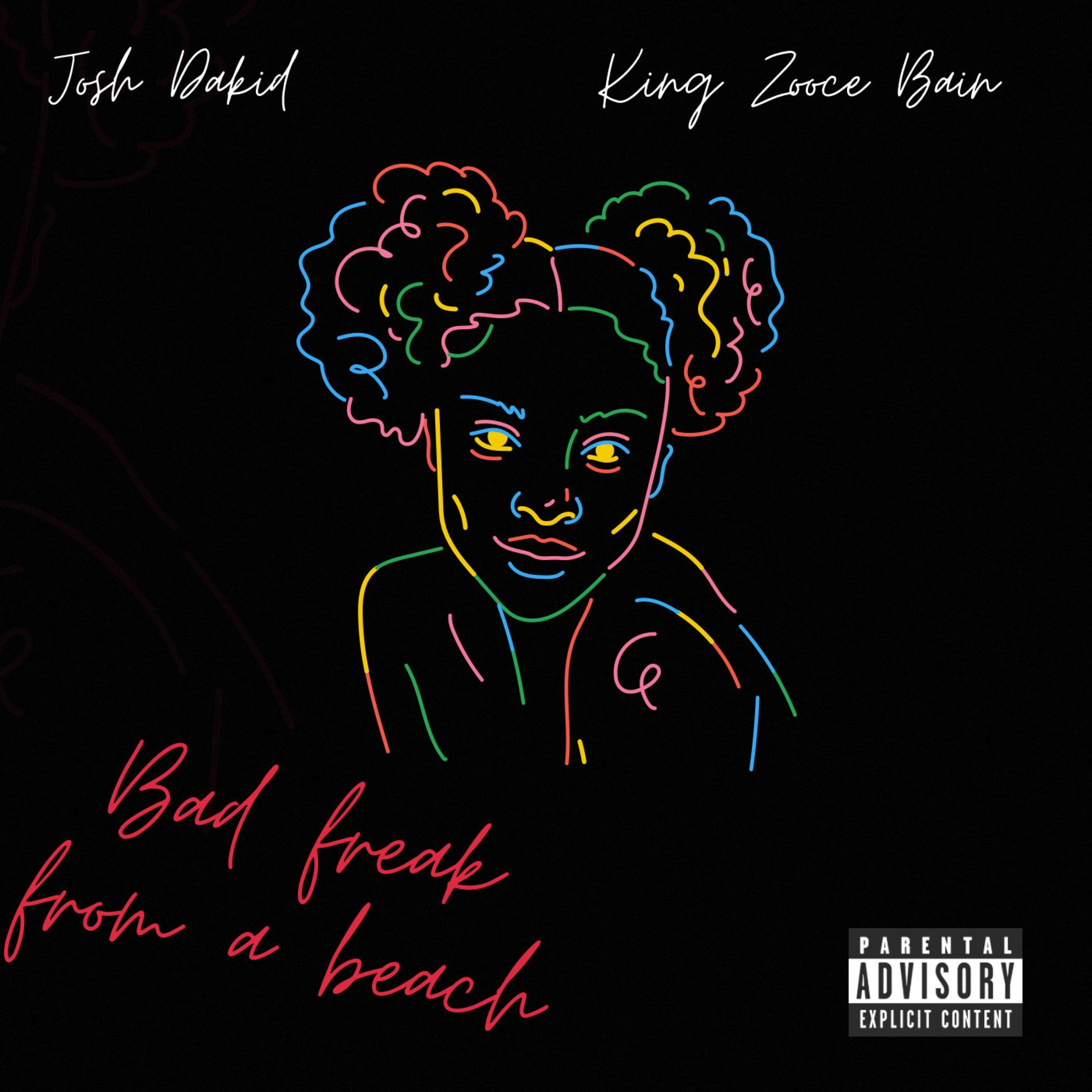Bad Freak From A Beach (feat. King Zooce Bain)