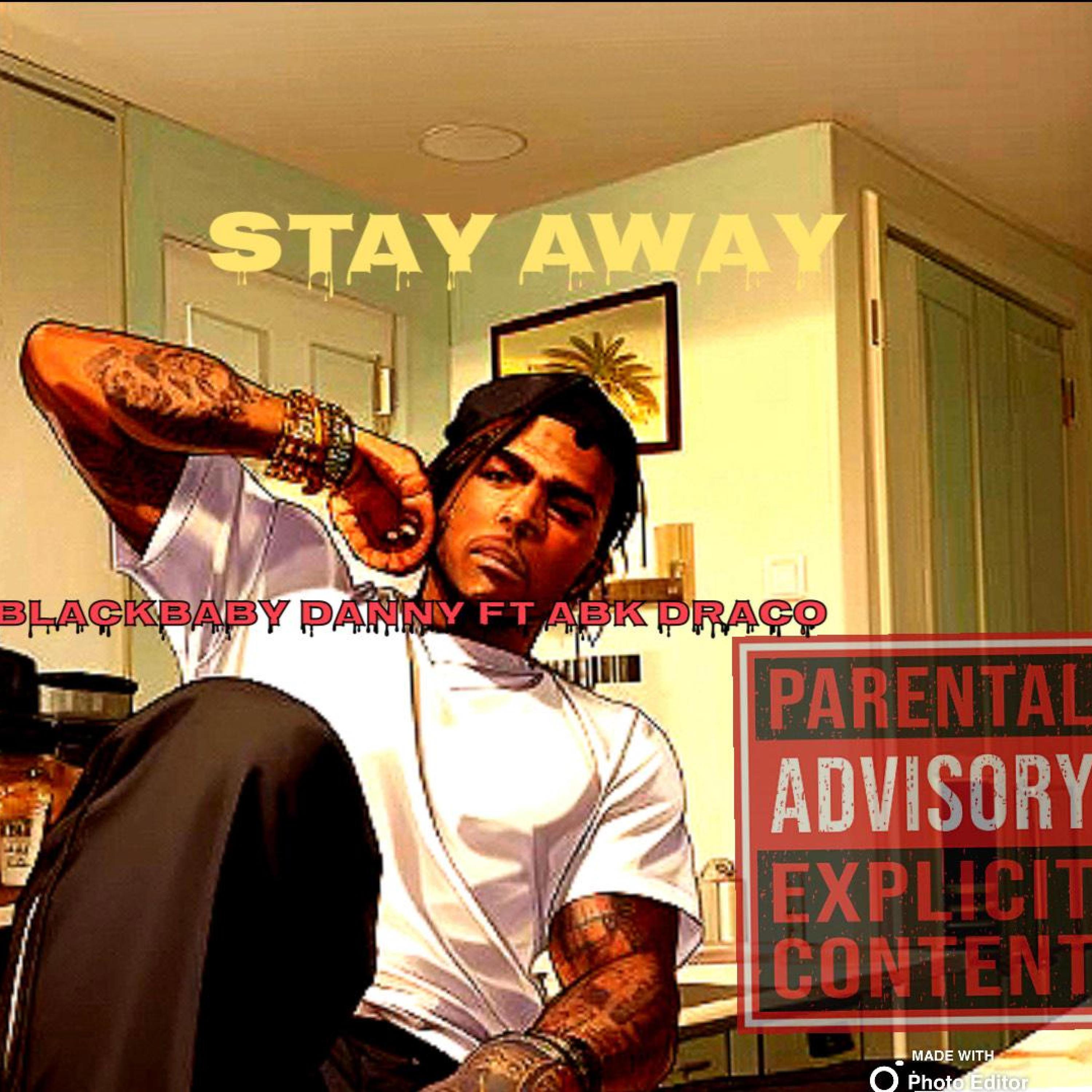 Stay Away (feat. ABK Draco)