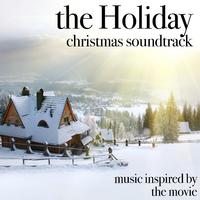 The Holiday Christmas Soundtrack (Music Inspired by the Movie)