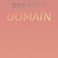 Pressed Domain