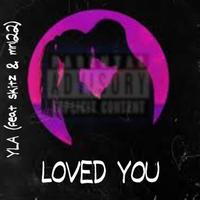 LOVED YOU (feat. skitz & mnl22)