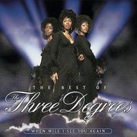 The Best Of The Three Degrees:  When Will I See You Again