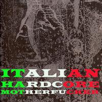 Italian Hardcore Mother****er