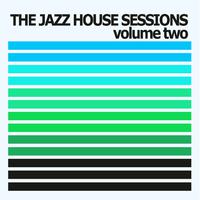 The Jazz House Sessions, Vol. 2