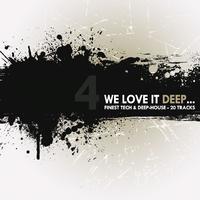 We Love It Deep - Finest Tech & Deep-House, Vol. 4