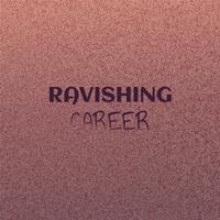 Ravishing Career