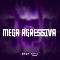 MEGA AGRESSIVA