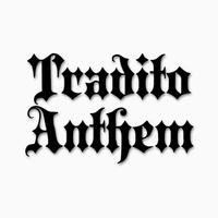 Tradito Anthem