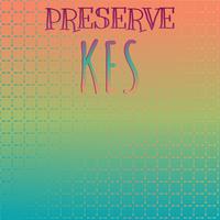 Preserve Kes