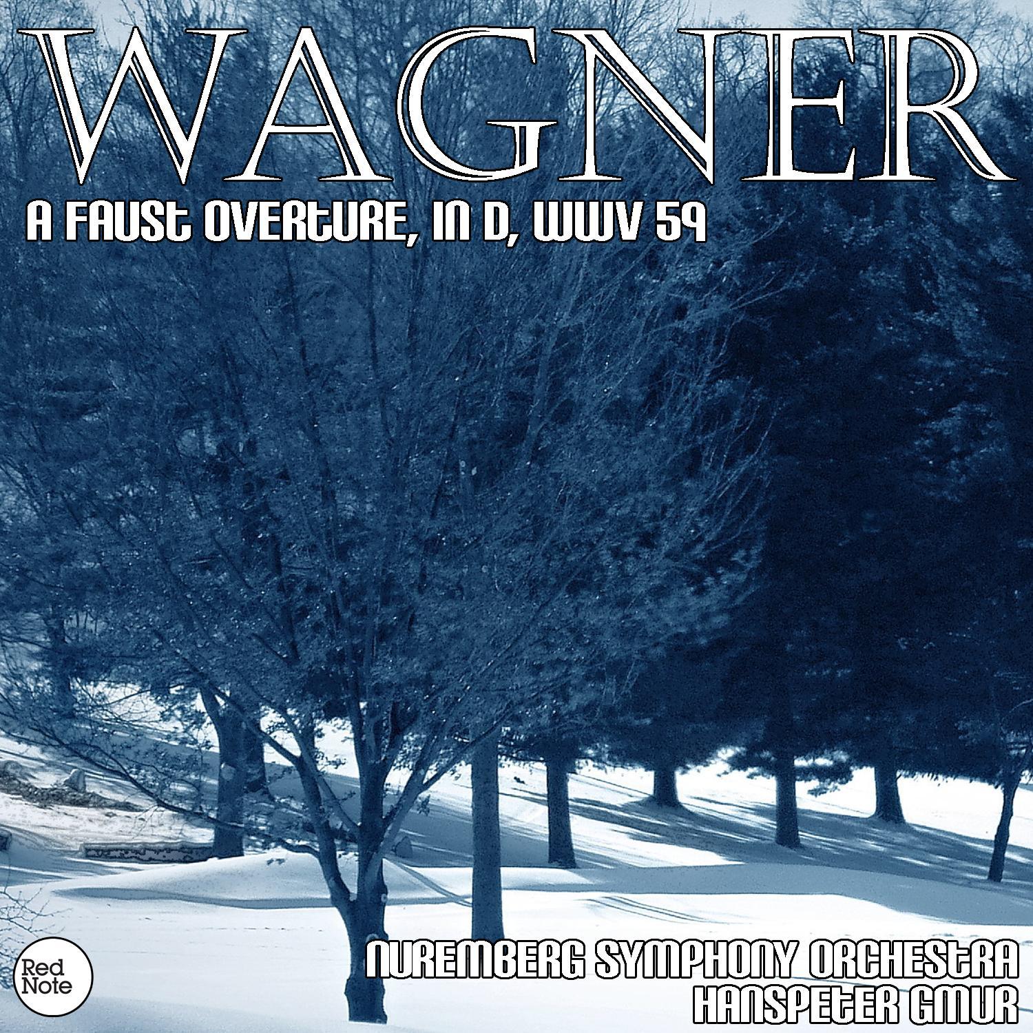 A Faust Overture in D, WWV 59