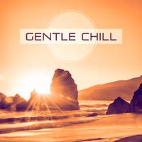 Gentle Chill – Chill Relaxation Meditation, Deep Sounds, Soft Chill