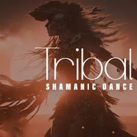 Tribal Shamanic Dance: Wild Rhythms for Shamanic Celebration