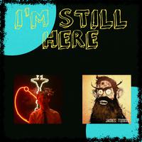 I'm Still Here