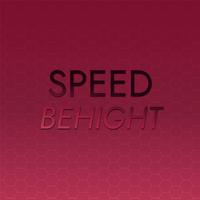 Speed Behight