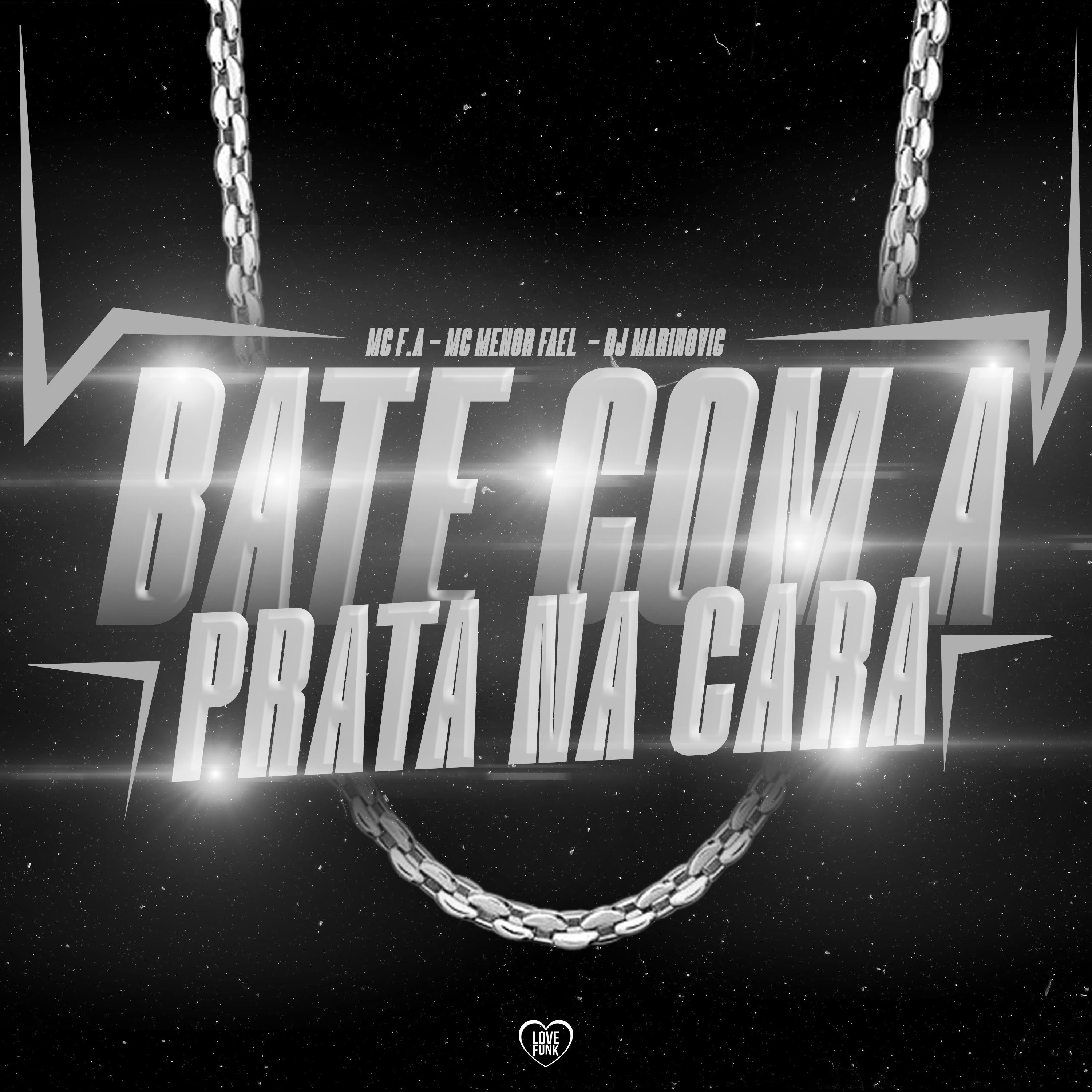 Bate Com a Prata na Cara