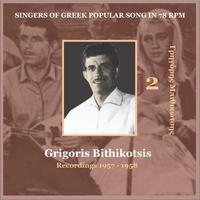 Grigoris Bithikotsis Vol. 2 / Singers of Greek Popular Song in 78 rpm / Recordings 1957 - 1958