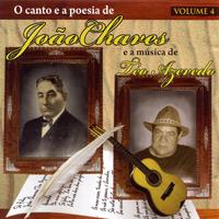 O Canto e a Poesia de João Chaves e a Música de Téo Azevedo: Vol. 4