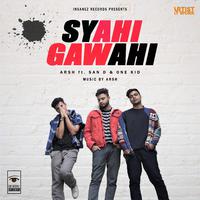 Syahi Gawahi (feat. ARSH & ONE KID)