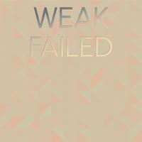 Weak Failed