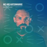 We Are Katermukke: Einmusik (DJ Mix)