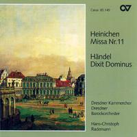 Heinichen: Mass No. 11 in D Major; Handel: Dixit Dominus, HWV 232