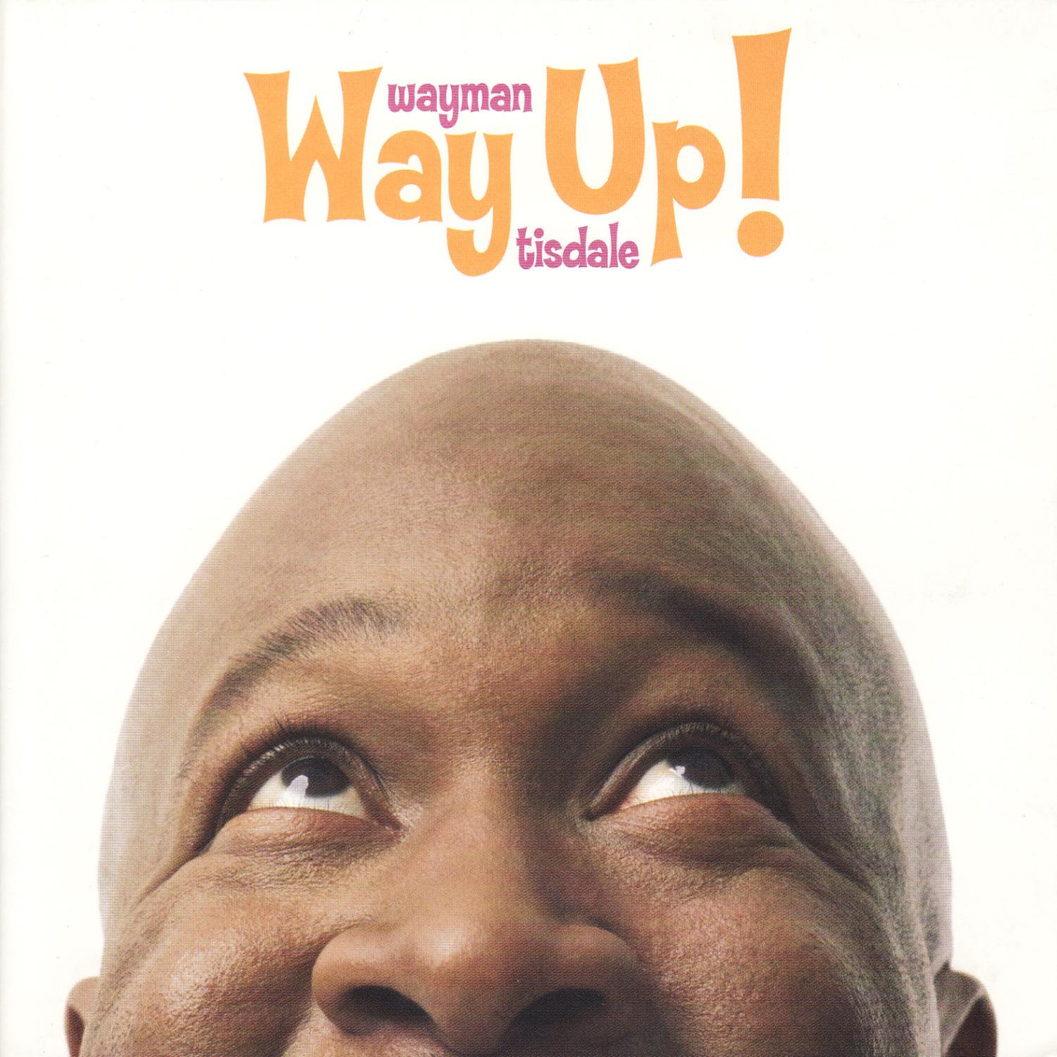 Tell It Like It Tis_Wayman Tisdale_Way Up! | 在线播放_Tell It Like It Tis歌词_Tell It Like It Tis下载 | 网易云音乐