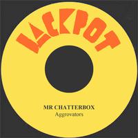 Mr Chatterbox